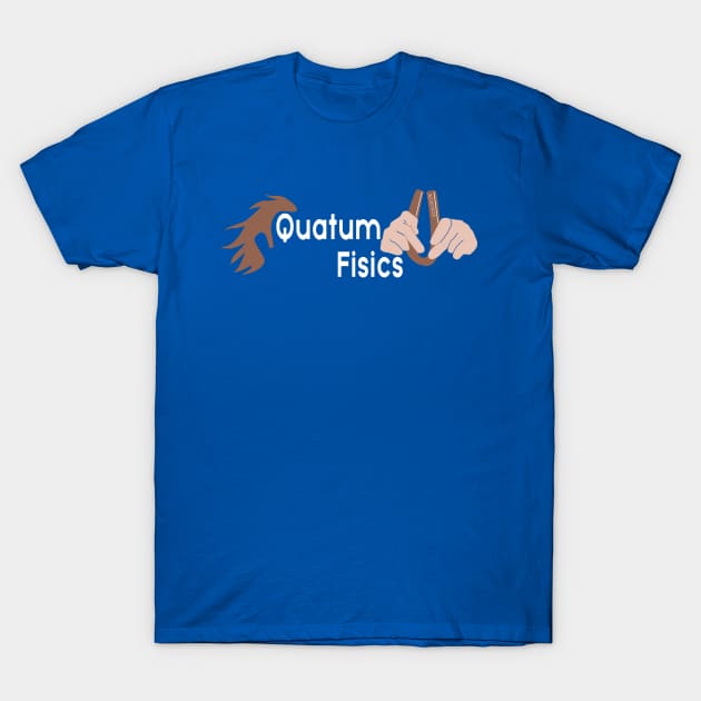 Quatum Fisics T-Shirt by GoodBadorBadBad